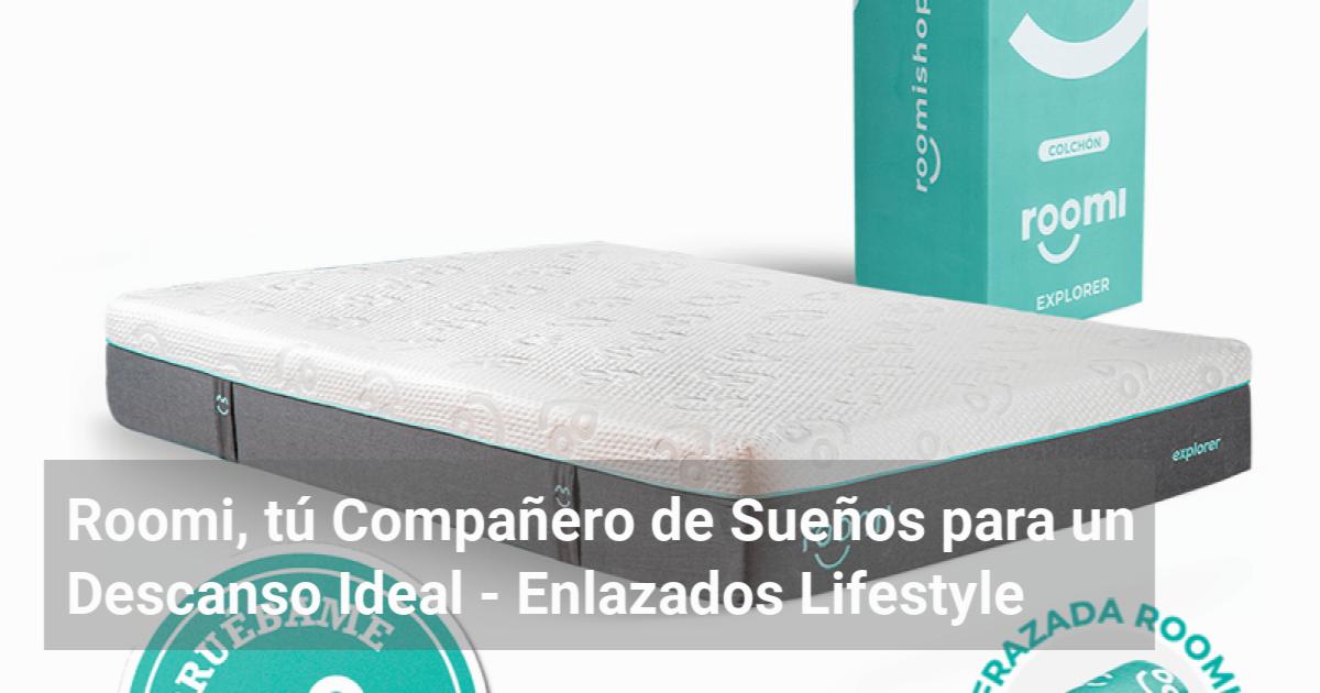 Roomi Tú Compañero De Sueños Para Un Descanso Ideal Enlazados Lifestyle 